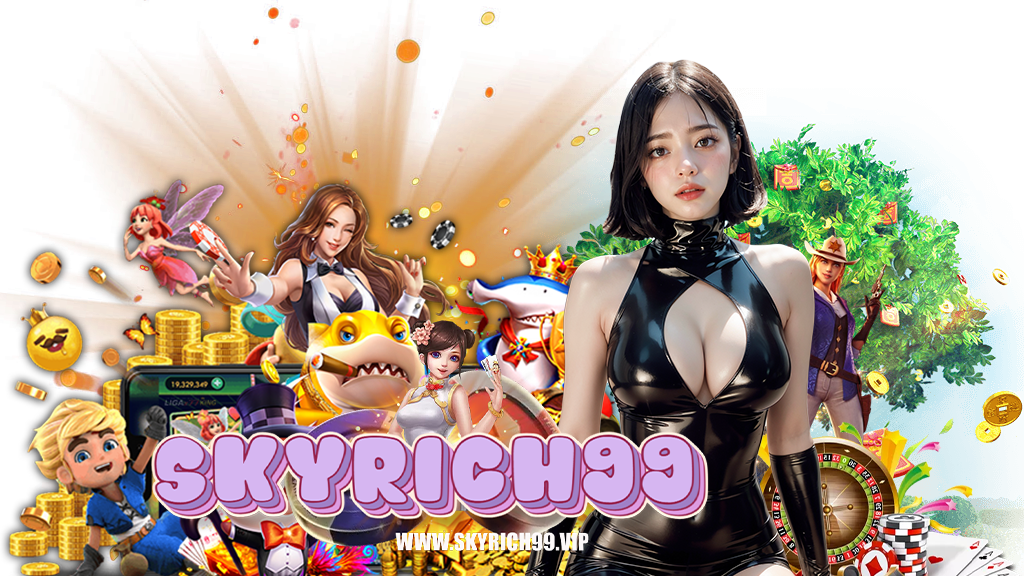 skyrich99-คาสิโนออนไลน์